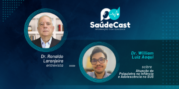 SaúdeCast #13 – Atuação do Psiquiatra na Infância e Adolescência no SUS