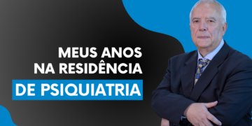 Meus anos na residência de Psiquiatria