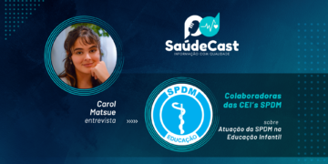 SaúdeCast #35 – Atuação da SPDM na Educação Infantil