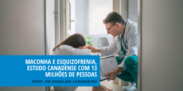 Estudo Canadense revela que há 300 % de Aumento de esquizofrenia em usuários de maconha