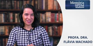 Memória SPDM – Profa. Dra. Flávia Machado