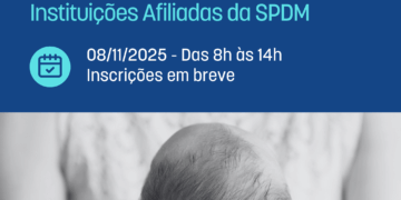 SPDM realiza IV Fórum de Qualidade de Assistência Perinatal das Instituições Afiliadas da SPDM