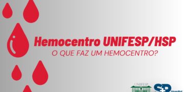 O QUE FAZ UM HEMOCENTRO? | HEMOCENTRO UNIFESP-HOSPITAL SÃO PAULO: DOAÇÃO DE SANGUE E MUITO MAIS