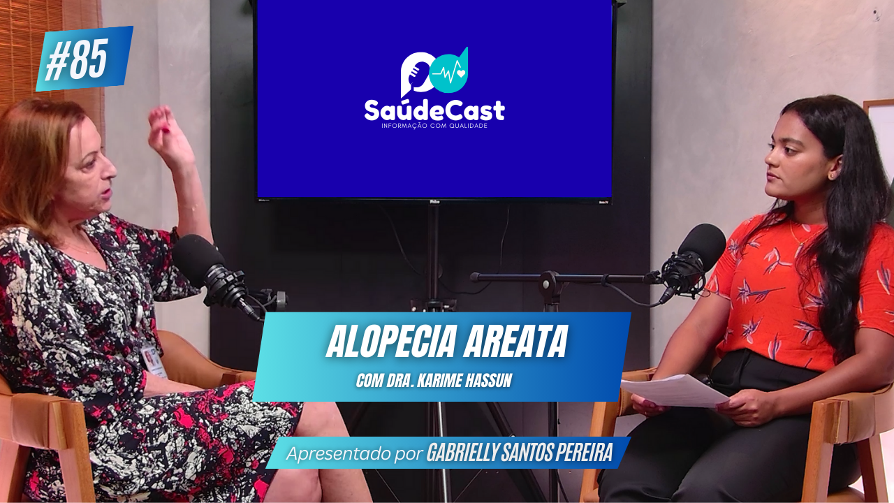 Alopecia Areata. Foto da Dra. Karime e de Gabriely Santos em estúdio do SaúdeCast.