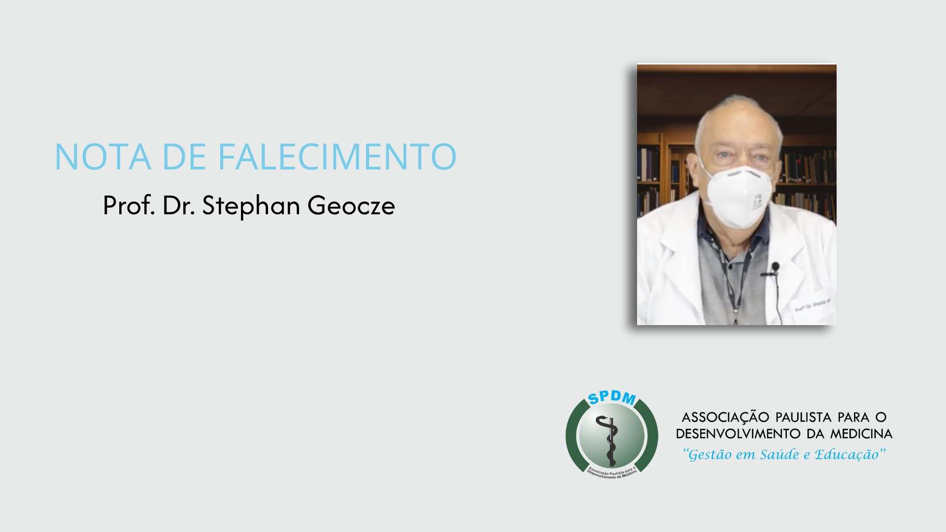 Prof. Dr. Akira Ishida. Fundo cinza. À esquerda, escrito em azul, nota de falecimento, logo abaixo, escrito em preto, Prof. Dr. Akira Ishida. À direita, foto do Prof. Dr. Akira Ishida, e no canto inferior direito, logo da SPDM.