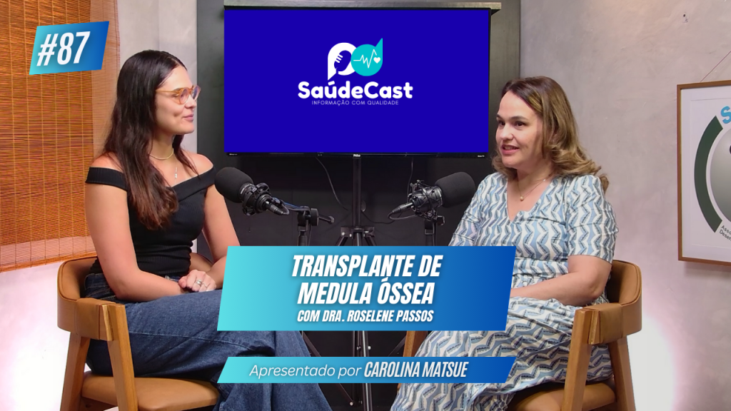 Transplante de Medula Óssea. Foto de Carolina Matsue e Dra. Roselene em estúdio do SaúdeCast.