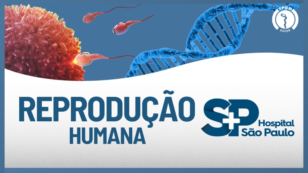Reprodução Humana. À esquerda, imagem de espermatozoides fecundando um óvulo. Logo abaixo, Reprodução Humana. No canto inferior direito, logo do Hospital São Paulo.