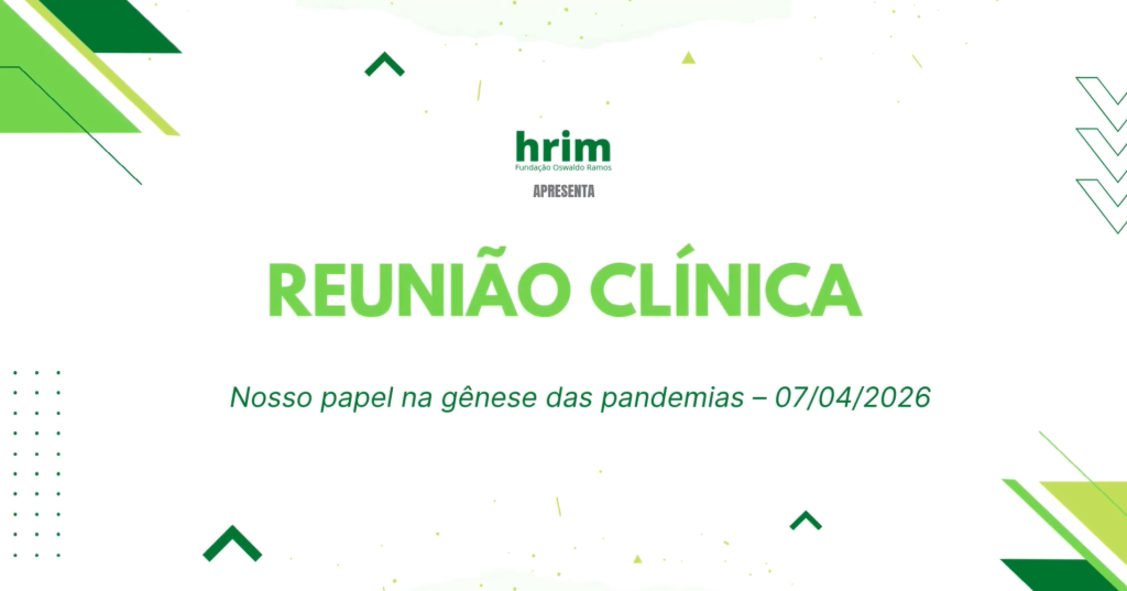 Reunião Clínica Nosso papel na gênese das pandemias