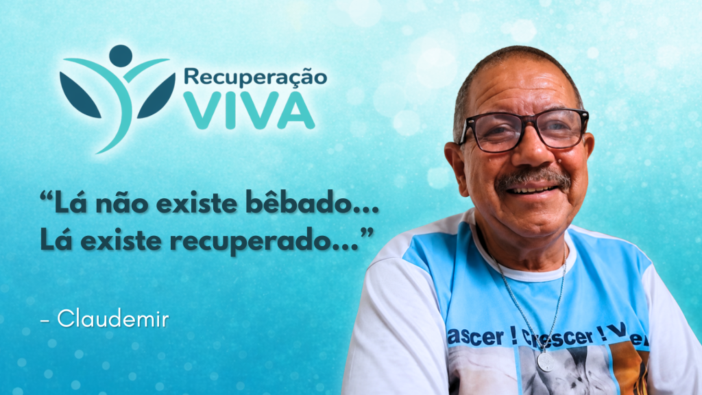 recuperação. Thumbnail em tons de azul, com o logotipo “Recuperação Viva” no canto superior esquerdo e um homem sorrindo à direita. Ao centro, destaca-se a frase “Lá não existe bêbado... Lá existe recuperado...”, seguida da assinatura “– Claudemir”.
